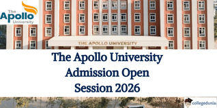 The Apollo University Admission 2026 Open @apollouniversity.edu.in; Check Tentative Schedule Here